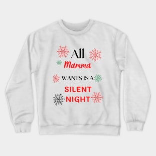 All mama wants is a silent night funny Christmas design Crewneck Sweatshirt